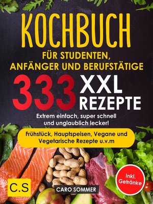 cover image of KOCHBUCH FÜR STUDENTEN, ANFÄNGER UND BERUFSTÄTIGE